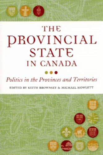 Imagen de archivo de The Provincial State in Canada : Politics in the Provinces and Territories a la venta por Better World Books