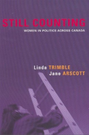 Beispielbild fr Still Counting : Women in Politics Across Canada zum Verkauf von Better World Books