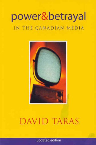 Stock image for Power & Betrayal in the Canadian Media for sale by Better World Books: West