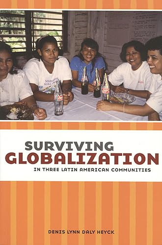 Surviving Globalization : In Three Latin American Communities
