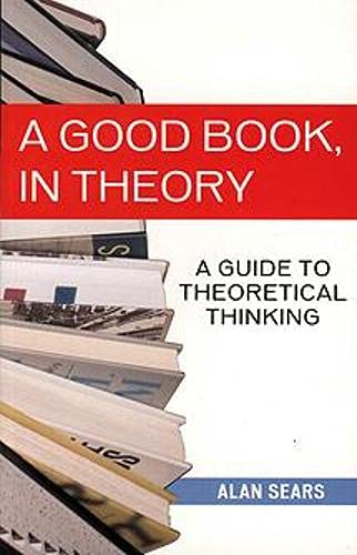9781551115368: Good Book in Theory: A Guide to Theoretical Thinking