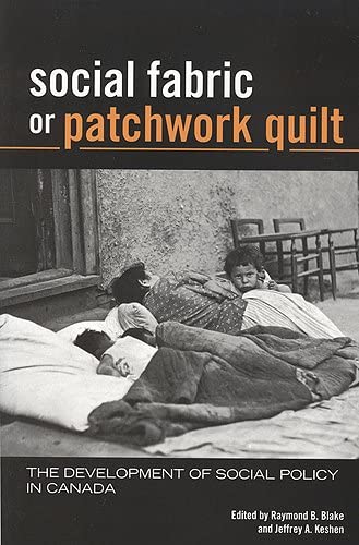 Stock image for Social Fabric or Patchwork Quilt: The Development of Social Policy in Canada for sale by Benjamin Books