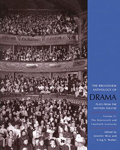 Imagen de archivo de The Broadview Anthology of Drama, Volume 2: The Nineteenth and Twentieth Centuries a la venta por ThriftBooks-Dallas