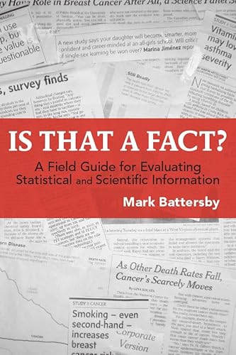 Stock image for Is That a Fact? : A Field Guide for Evaluating and Statistical and Scientific Information for sale by Better World Books: West