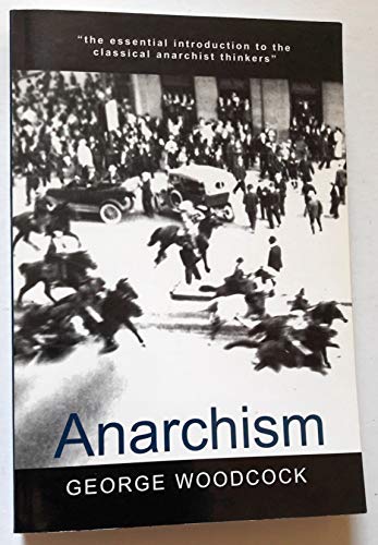 Anarchism (Broadview Encore Editions) - Woodcock, George