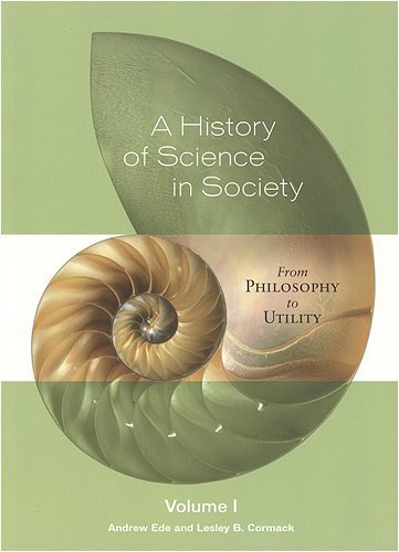 Beispielbild fr A History of Science in Society: From Philosophy to Utility, Volume I zum Verkauf von Blue Vase Books