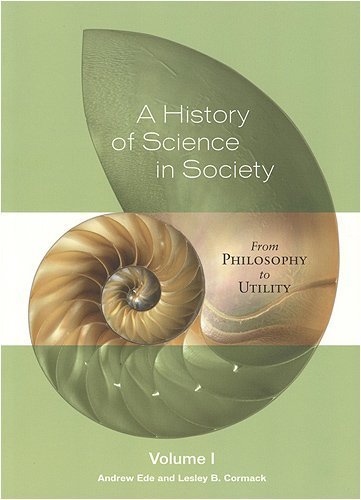 Imagen de archivo de A History of Science in Society, Volume 1: From Philosophy to Utility a la venta por ThriftBooks-Atlanta