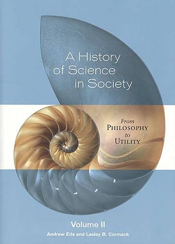 Stock image for A History of Science in Society: From Philosophy to Utility, Volume II for sale by Defunct Books