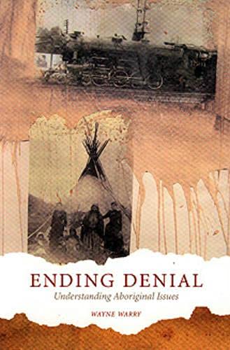 9781551116921: Ending Denial: Understanding Aboriginal Issues