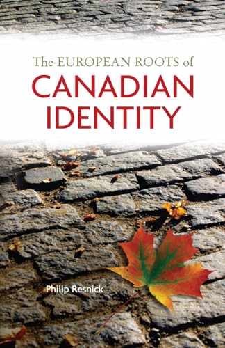 Stock image for The European Roots of Canadian Identity for sale by Half Price Books Inc.