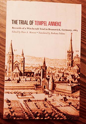 Stock image for The Trial of Tempel Anneke: Records of a Witchcraft Trial in Brunswick, Germany, 1663 for sale by Books of the Smoky Mountains