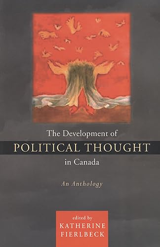 Stock image for The Development of Political Thought in Canada: An Anthology for sale by Irish Booksellers