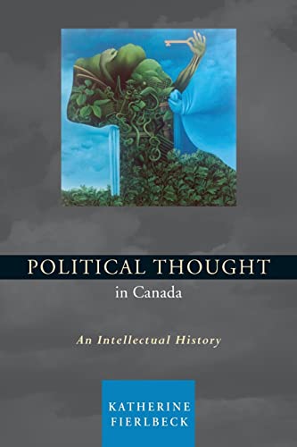 Stock image for Political Thought in Canada: An Intellectual History for sale by GF Books, Inc.