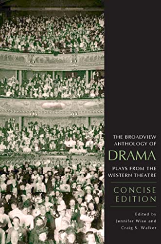 9781551117164: The Broadview Anthology of Drama: Plays from the Western Theatre (Broadview Anthologies of English Literature)