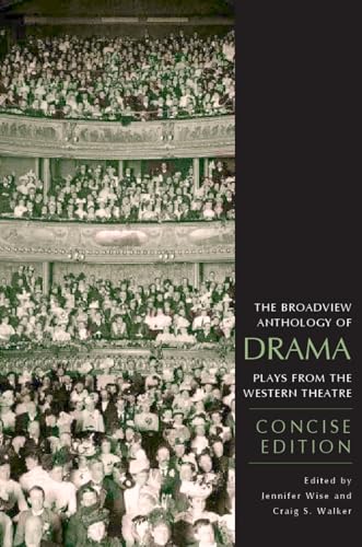 9781551117164: The Broadview Anthology of Drama: Concise Edition: Plays from the Western Theatre (Broadview Anthologies of English Literature)