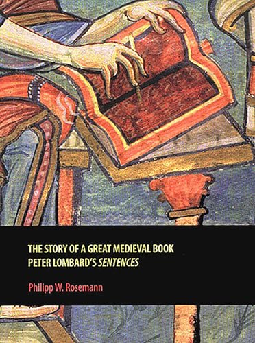 9781551117188: The Story of a Great Medieval Book: Peter Lombard's 'Sentences': 2 (Rethinking the Middle Ages)