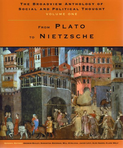 Beispielbild fr The Broadview Anthology of Social and Political Thought - Volume 1: From Plato to Nietzsche zum Verkauf von BooksRun