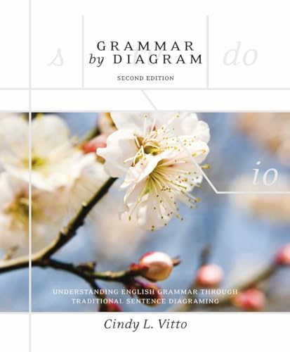 Grammar By Diagram: Understanding English Grammar Through Traditional Sentence Diagraming (2nd Edition) (9781551117782) by Cindy L. Vitto