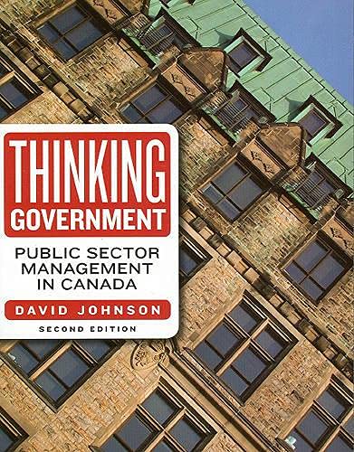 Stock image for Thinking Government: Public Sector Management in Canada, Second Edition Johnson, David for sale by Aragon Books Canada