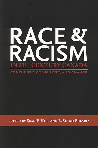 Stock image for Race and Racism in 21st-Century Canada: Continuity, Complexity, and Change for sale by Irish Booksellers