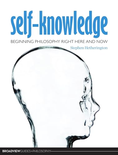 Stock image for Self-Knowledge: Beginning Philosophy Right Here and Now for sale by Green Ink Booksellers