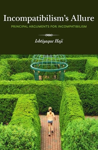 9781551119199: Incompatibilism's Allure: Principle Arguments for Incompatibilism (Critical Issues in Philosophy)