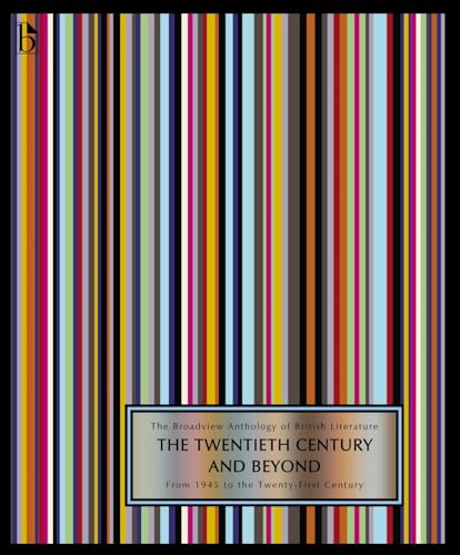 Beispielbild fr The Broadview Anthology of British Literature Volume 6B: The Twentieth Century and Beyond: From 1945 to the Twenty-First Century zum Verkauf von Zoom Books Company