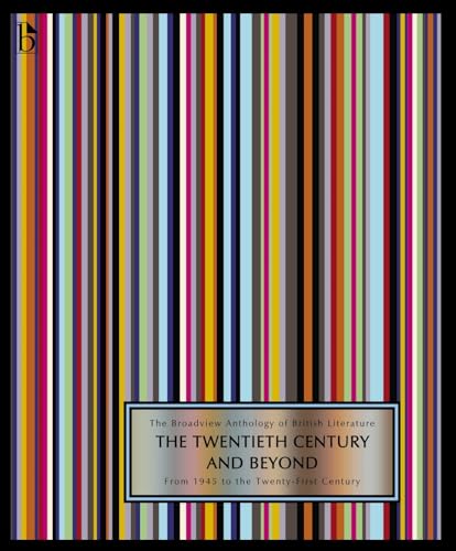 9781551119243: The Broadview Anthology of British Literature: The Twentieth Century and Beyond : From 1945 to the Twenty-First Century (6B)