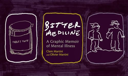 Stock image for Bitter Medicine : A Graphic Memoir of Mental Illness for sale by Better World Books: West