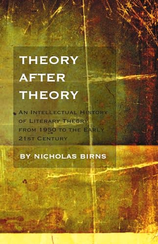 Beispielbild fr Theory After Theory: An Intellectual History of Literary Theory From 1950 to the Early 21st Century zum Verkauf von Read&Dream