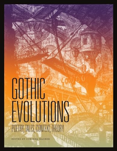 Beispielbild fr Gothic Evolutions: Poetry, Tales, Context, Theory zum Verkauf von BooksRun