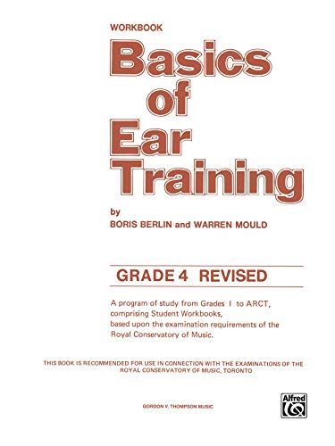 Basics of Ear Training: Grade 4 (9781551220130) by Berlin, Boris; Mould, Warren
