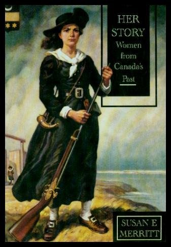 Stock image for Her Story: Women from Canada's Past for sale by Half Price Books Inc.
