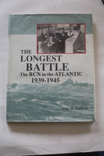 9781551250021: The Longest Battle: Royal Canadian Navy in the Atlantic, 1939-45