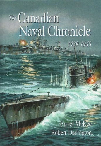 The Canadian Naval Chronicle, 1939-45: The Successes and Losses of the Canadian Navy in World War II