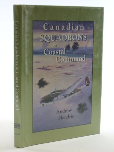 Stock image for Canadian Squadrons in Coastal Command for sale by Antiquarius Booksellers