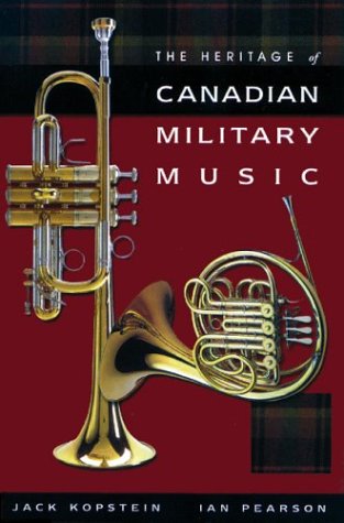 Imagen de archivo de Heritage of Canadian Military Music a la venta por Alexander Books (ABAC/ILAB)