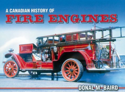 Stock image for A Canadian History of Fire Engines for sale by Better World Books