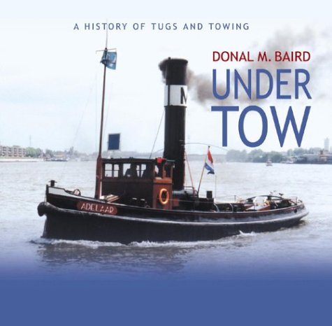 9781551250762: Under Tow: A History of Tugs and Towing