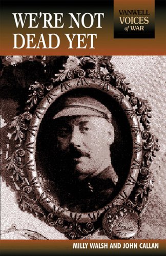 Beispielbild fr We're Not Dead Yet : The First World War Diary of Private Bert Cooke zum Verkauf von Better World Books