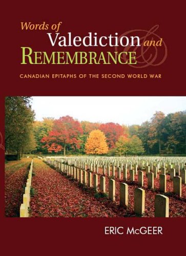 Imagen de archivo de Words of Valediction and Remembrance: Canadian Epitaphs of the Second World War a la venta por Alexander Books (ABAC/ILAB)