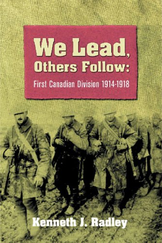 Imagen de archivo de We Lead, Others Follow: First Canadian Division, 1914-1918 a la venta por bmyguest books