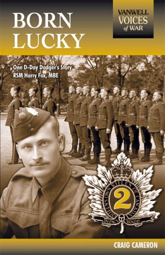 Born Lucky: One D-Day Dodger's Story, RSM Harry Fox, MBE (Vanwell Voices of War) SIGNED BY CAMERO...