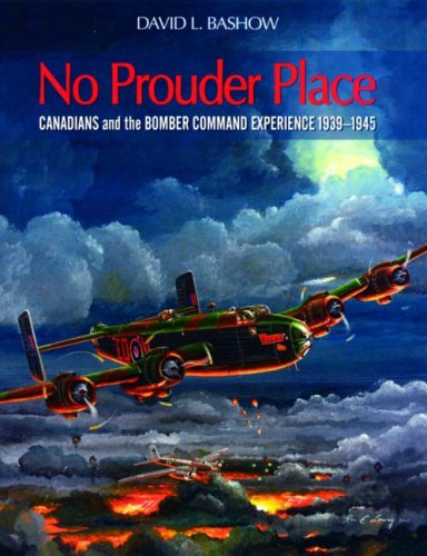 Beispielbild fr No Prouder Place: Canadians and the Bomber Command Experience, 1939-1945 zum Verkauf von Blue Vase Books