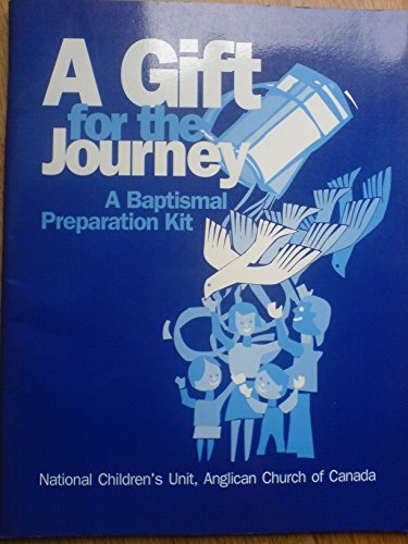 Imagen de archivo de A Gift for a Journey: a Baptismal Preparation Kit a la venta por P.C. Schmidt, Bookseller