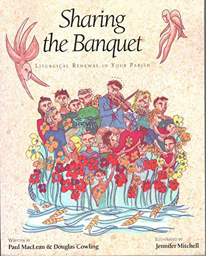 Stock image for Sharing the Banquet: Liturgical Renewal in Your Parish for sale by Wonder Book