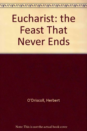 9781551261331: Eucharist: The Feast That Never Ends