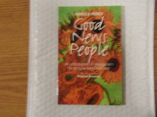 Stock image for Good News People : An Introduction to Evangelism for Tongue-Tied Christians for sale by Better World Books
