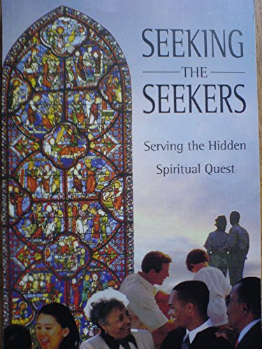 Stock image for Seeking the Seekers: Serving the Hidden Spiritual Quest for sale by Wonder Book