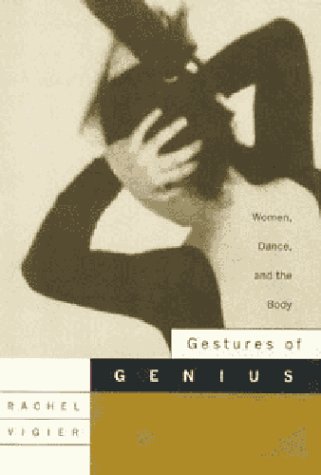 Imagen de archivo de Gestures of Genius: Women, Dance, and the Body a la venta por Zoom Books Company